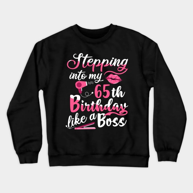 Stepping into My 65th Birthday like a Boss Gift Crewneck Sweatshirt by BarrelLive